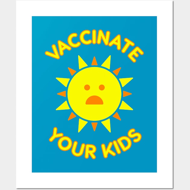 Vaccinate Your Kids Wall Art by kazoodac